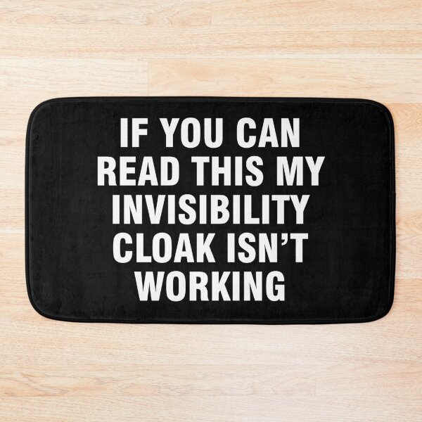 Item preview, If you can read this my invisibility cloak isn't working designed and sold by allthetees.