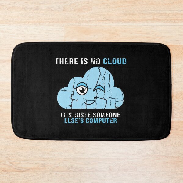 Item preview, there is no cloud there is no cloud it’s just someone else's computer Programmer Programming Cloud Computing designed and sold by AmalGr.