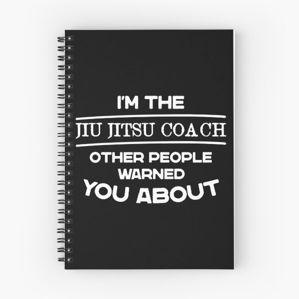 Item preview, I am the Jiu Jitsu coach that people warned you about designed and sold by Nessshirts.