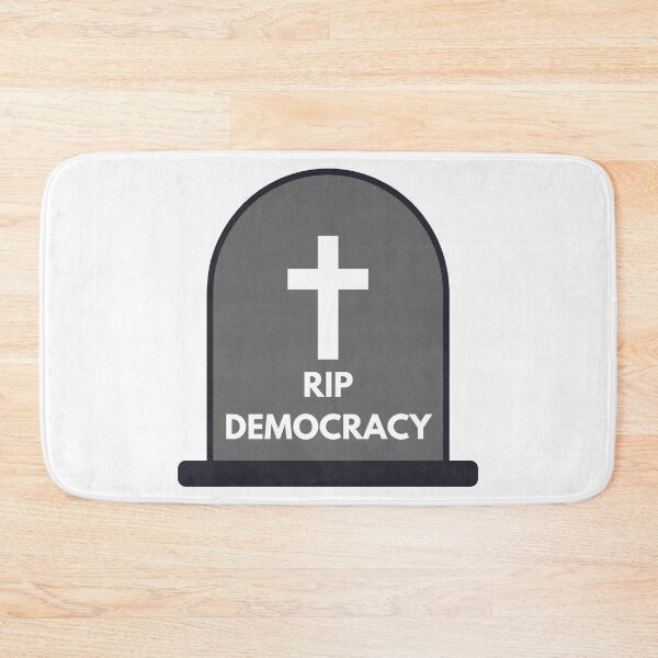 Item preview, RIP Democracy designed and sold by nimitkhurana.