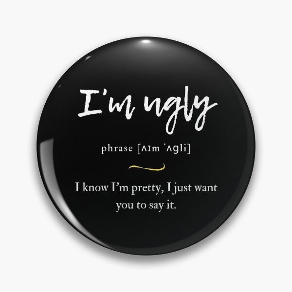 Item preview, I'm Ugly Definition | Dictionary Collection designed and sold by Designschmiede.
