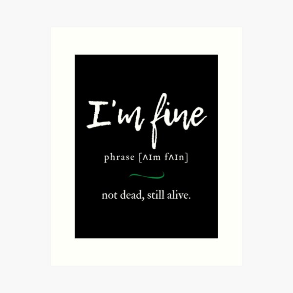 No I'm Fine Definition, Dictionary Collection Poster by Designschmiede