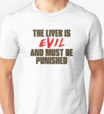 The Liver is Evil Slim Fit T-Shirt