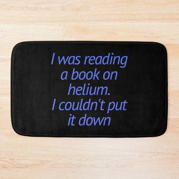Item preview, I Was Reading A book On Helium designed and sold by Serotonin4u.