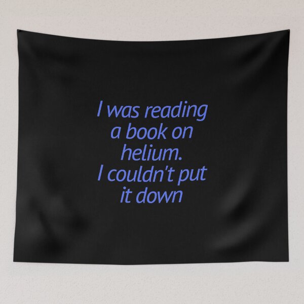Item preview, I Was Reading A book On Helium designed and sold by Serotonin4u.