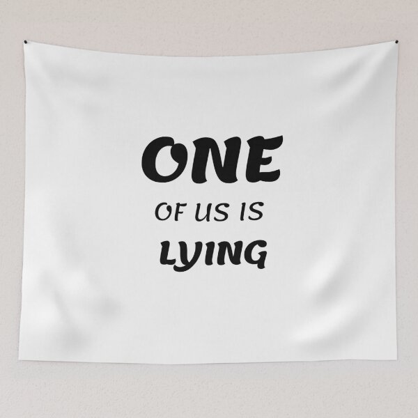 Item preview, One of us is lying designed and sold by tripanthias.