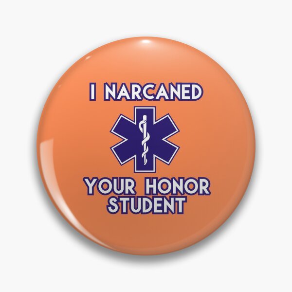 Item preview, Narcan Your Honor Student Medic designed and sold by SaltyPRN.