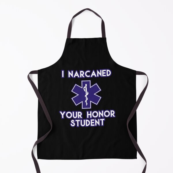 Item preview, Narcan Your Honor Student Medic designed and sold by SaltyPRN.