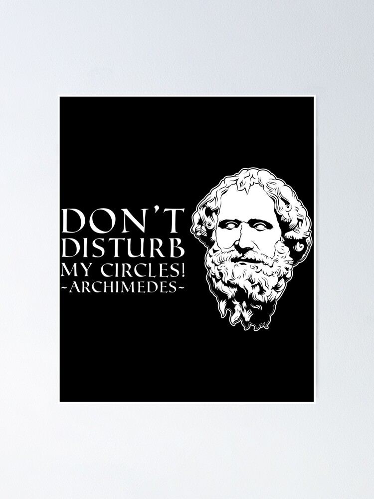 Poster Mes Cercles Celebre Citation Mathematicien Grec Graphique Archimede Par Jakehughes15 Redbubble