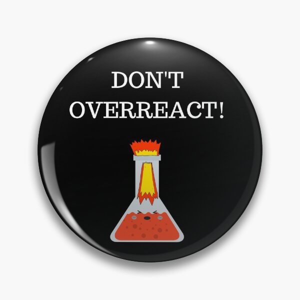 Item preview, Don't Overreact! designed and sold by Serotonin4u.