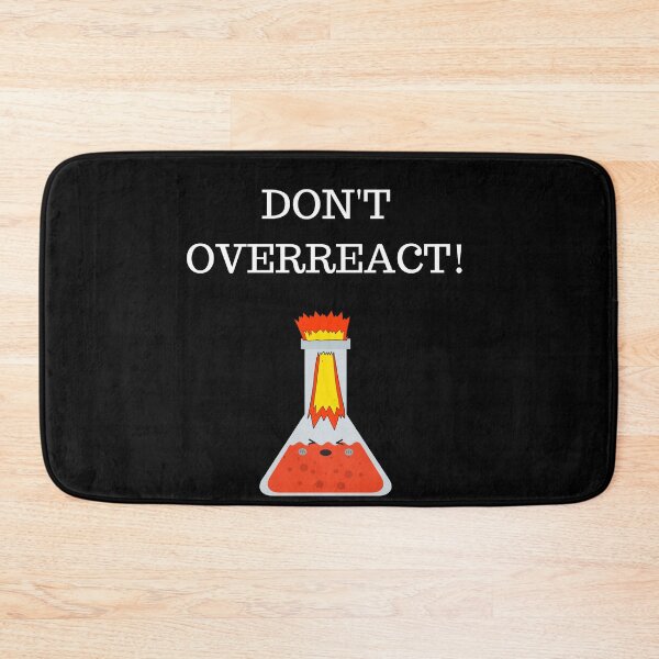 Item preview, Don't Overreact! designed and sold by Serotonin4u.