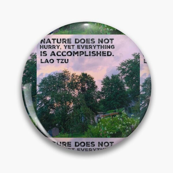 Item preview, Nature does not hurry, yet everything is accomplished. Lao Tzu designed and sold by homesteadswag.
