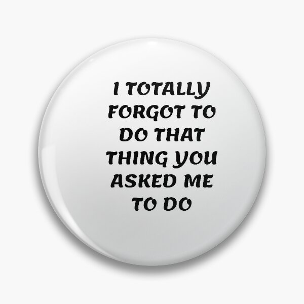Item preview, White lie party - I totally forgot to do that thing you asked me to do designed and sold by amrmab.