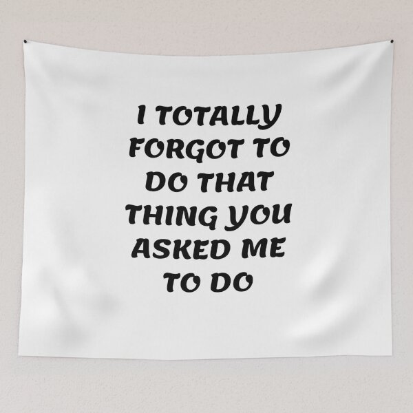 Item preview, White lie party - I totally forgot to do that thing you asked me to do designed and sold by amrmab.