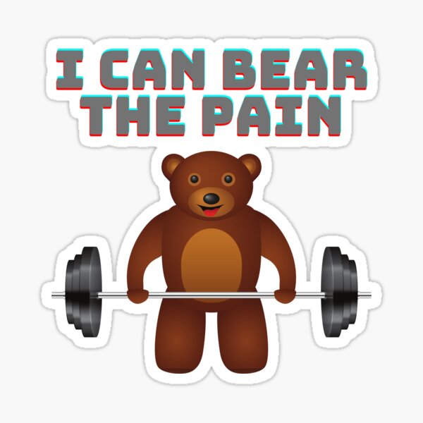 "I can bear the pain, weightlifting, bear, bodybuilding, gym, teddy