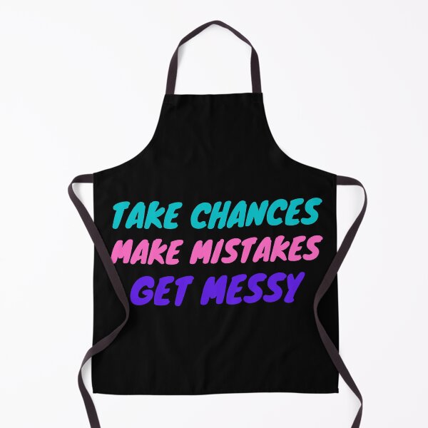 Item preview, Take Chances Make Mistakes Get Messy designed and sold by tripanthias.