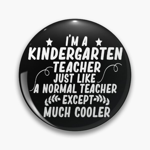 Item preview, i m a kindergarten teacher just like a normal teacher except much cooler designed and sold by alaechamlal.