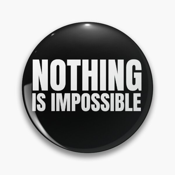 Item preview, Nothing Is Impossible designed and sold by jacks-tees.