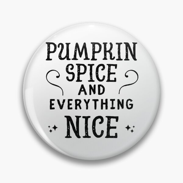Item preview, Pumpkin Spice And Everything Nice designed and sold by m95sim.