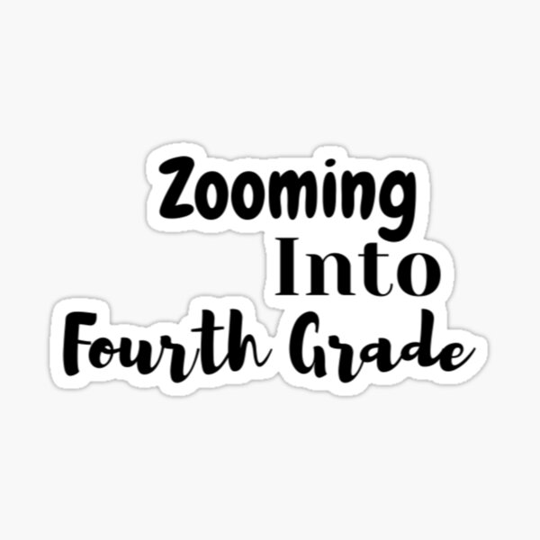 Zooming into 4th grade Sticker