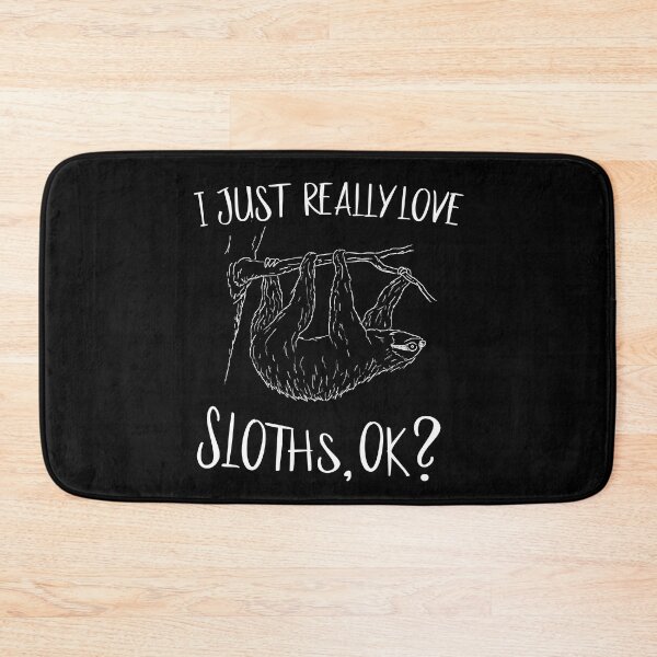 Item preview, I Just Really Love Sloths OK Fancy Sloth Drawing designed and sold by Skizzenmonster.