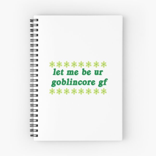 Item preview, let me be ur goblincore gf designed and sold by emsfunkydesigns.