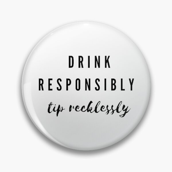 Item preview, "Drink Responsibly - Tip Recklessly" Design designed and sold by niklashenning.