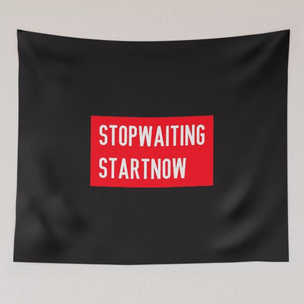 Item preview, STOP WAITING START NOW designed and sold by GILLES VAZIRI.