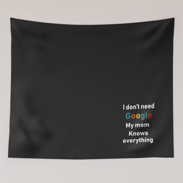 Item preview, I don't need Google My mom knows everything,Gift for mom,gift for mother designed and sold by Souna's  Store.