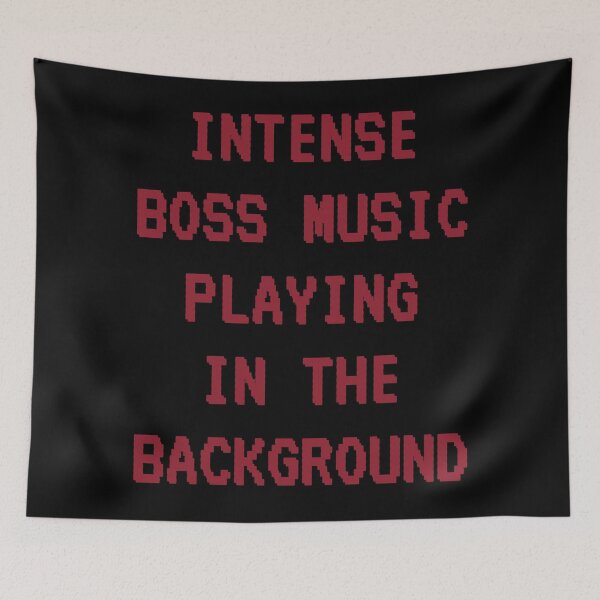 Item preview, Intense Boss Music Playing In The Background designed and sold by Legit Hooligan.
