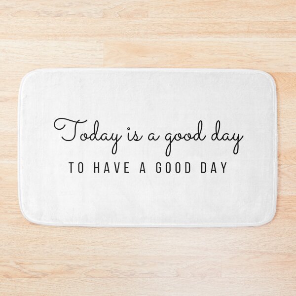Item preview, Today is a good day to have a good day designed and sold by thedailymomfeed.