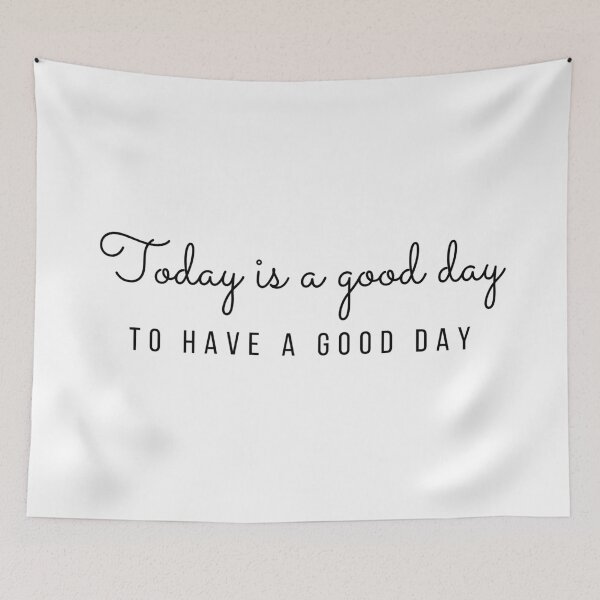 Item preview, Today is a good day to have a good day designed and sold by thedailymomfeed.