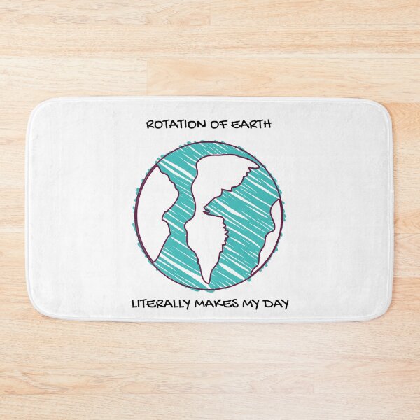Item preview, Rotation Of Earth Makes My Day designed and sold by Serotonin4u.