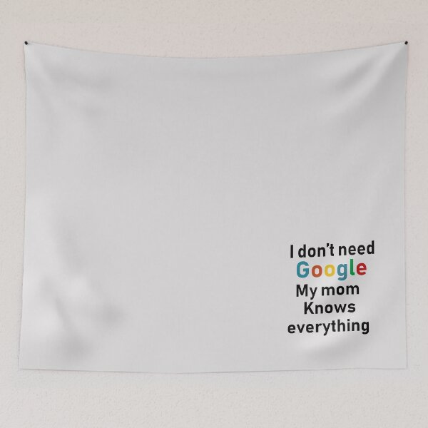 Item preview, I don't need Google My mom knows everything,Gift for mom,gift for mother designed and sold by Souna's  Store.