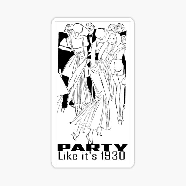 Party Like it's 1930 Sticker