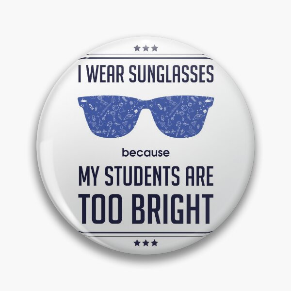 Item preview, I Wear Sunglasses Because My Students Are Bright | Teachers Day | Funny designed and sold by Minimalwiz.