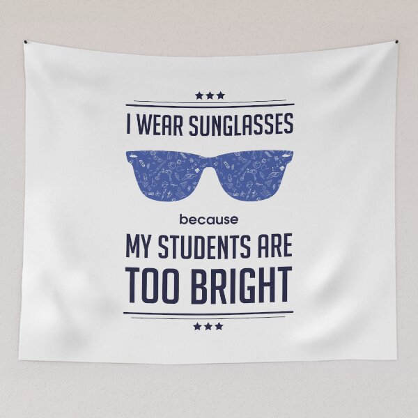 Item preview, I Wear Sunglasses Because My Students Are Bright | Teachers Day | Funny designed and sold by Minimalwiz.