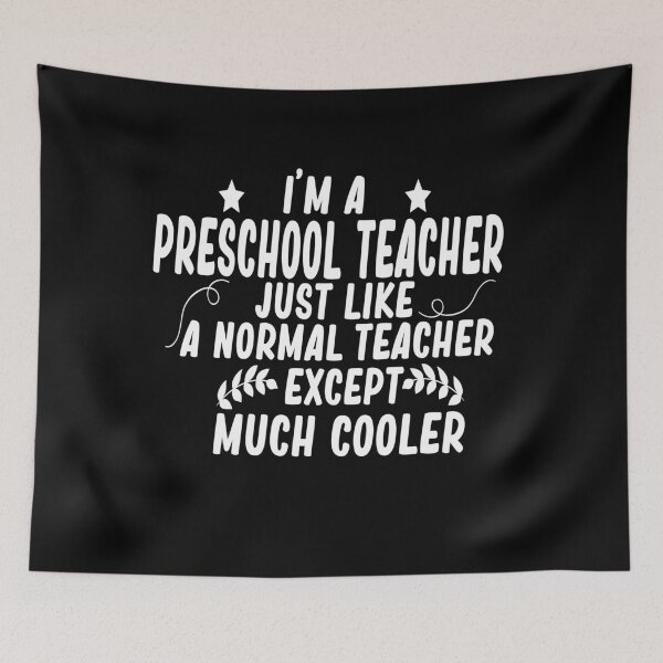 Item preview, i m a preschool teacher just like a normal teacher except much cooler designed and sold by alaechamlal.