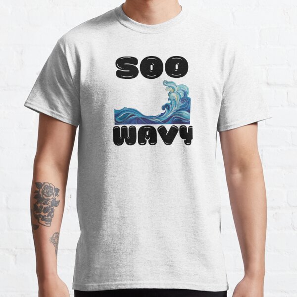 stay wavy shirt