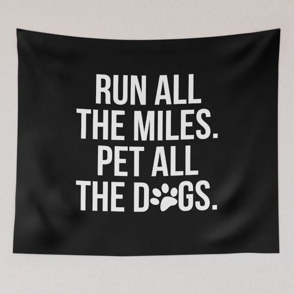Item preview, Run All The Miles Pet All The Dogs designed and sold by MadEDesigns.