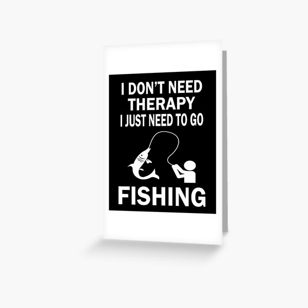 Funny Fishing Quotes Greeting Cards for Sale