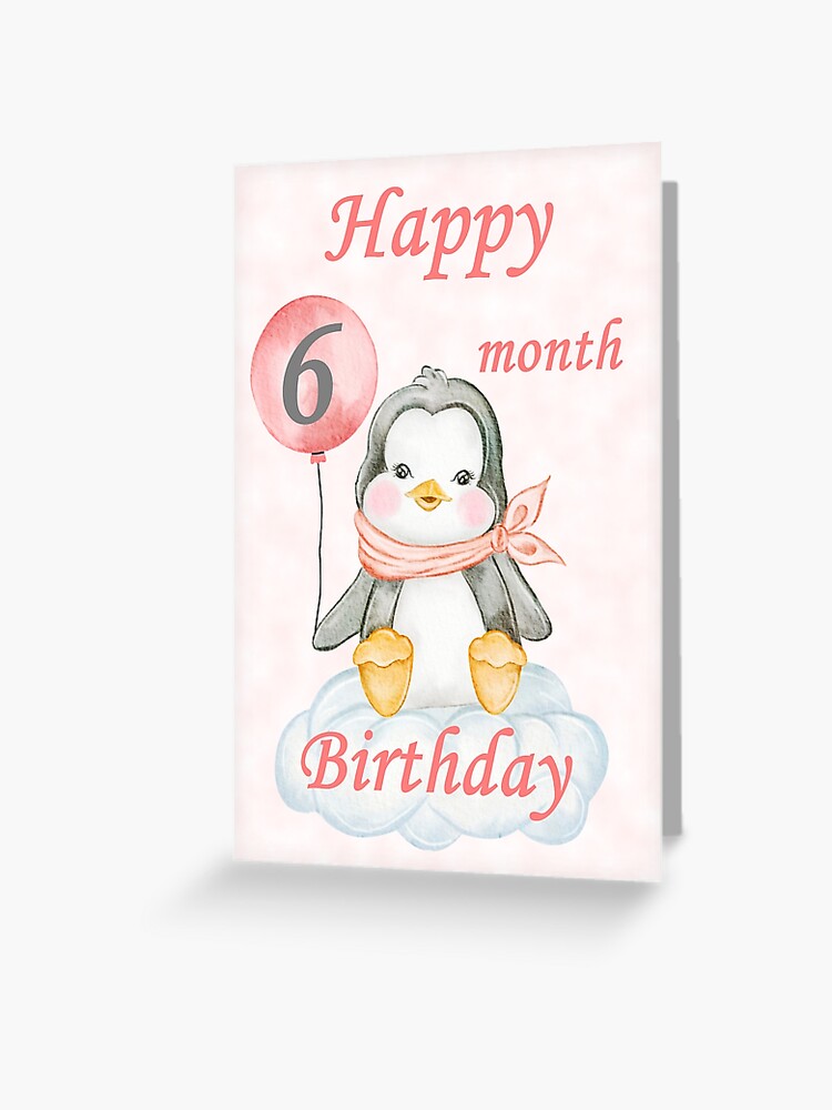 Carte De Vœux Joyeux Anniversaire 6 Mois Bebe Fille Pingouin Par Suziigifts Redbubble