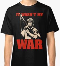 It Wasn't My War (Rambo) Classic T-Shirt