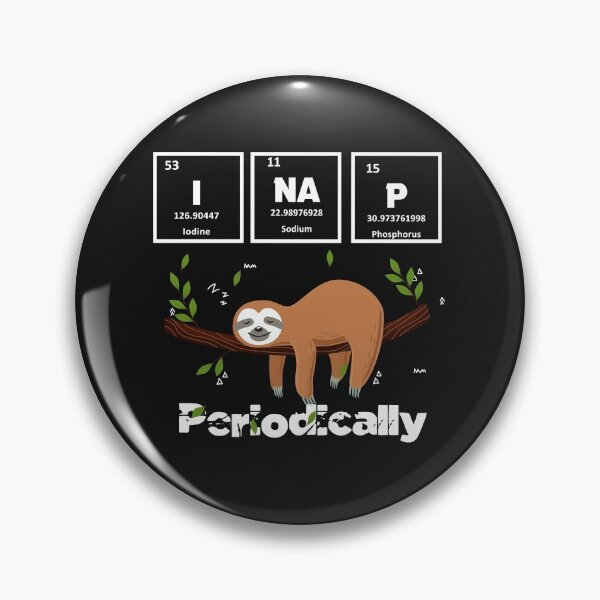 Item preview, I Nap Periodically Sloths Lovers ,Funny Science Sloth  designed and sold by shinoshop.
