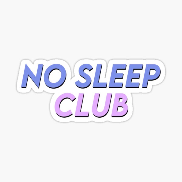 No Sleep Club Stickers | Redbubble