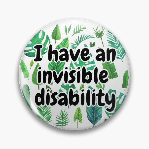 Item preview, invisible disability designed and sold by pepperlex99.