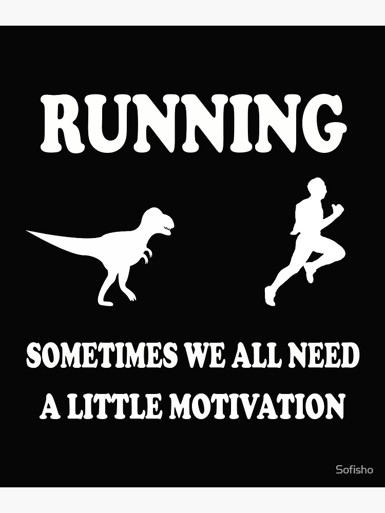 Running Sometimes We Just Need Motivation Dinosaur Runner Zip Hoodie