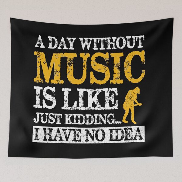 Item preview, A Day Without Music is Like.. Just Kidding,I have no Idea! Kids, teenagers, boys or girls adults, men or women| Perfect for birthdays, Christmas , music teacher gift, music student gift designed and sold by A7med-Design.