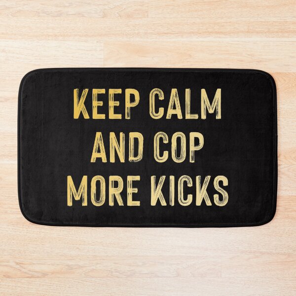 Item preview, Keep Calm And Cop More Kicks Sneakerhead designed and sold by Full Moon.
