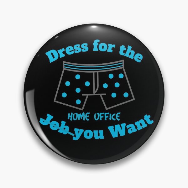 Artikelvorschau, Kleide dich für den Job, den du willst - Homeoffice - Lustiges COVID 19 Design entworfen und verkauft von aurielphoenix.
